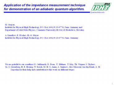 Application of the impedance measurement technique for demonstration of an adiabatic quantum algorithm.