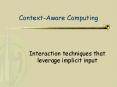 Interaction techniques that leverage implicit input PowerPoint PPT Presentation