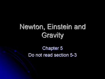 Newton, Einstein and Gravity