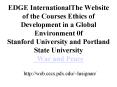 EDGE InternationalThe Website of the Courses Ethics of Development in a Global Environment 0f Stanfo PowerPoint PPT Presentation