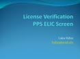 License Verification PPS ELIC Screen PowerPoint PPT Presentation