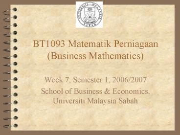BT1093 Matematik Perniagaan Business Mathematics