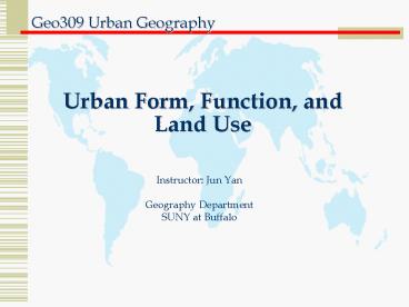 Urban Form, Function, and Land Use