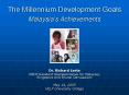 The Millennium Development Goals Malaysias Achievements PowerPoint PPT Presentation