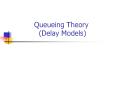 Queueing Theory (Delay Models) PowerPoint PPT Presentation