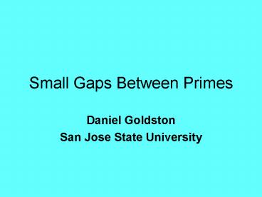 Small Gaps Between Primes