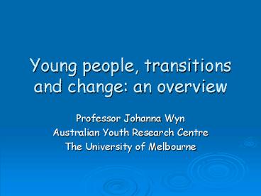 Young people, transitions and change: an overview