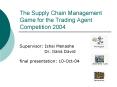 The Supply Chain Management Game for the Trading Agent Competition 2004 PowerPoint PPT Presentation