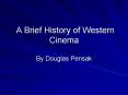 A Brief History of Western Cinema PowerPoint PPT Presentation