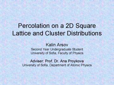 Percolation on a 2D Square Lattice and Cluster Distributions