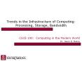 Trends in the Infrastructure of Computing: Processing, Storage, Bandwidth PowerPoint PPT Presentation