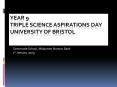 Year 9 Triple Science Aspirations Day University of Bristol PowerPoint PPT Presentation