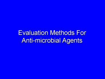 Evaluation Methods For Antimicrobial Agents