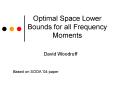 Optimal Space Lower Bounds for all Frequency Moments PowerPoint PPT Presentation