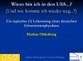 Wieso bin ich in den USA...?  Ein typischer (?) Lebensweg eines deutschen Schwerionenphysikers Markus Oldenburg PowerPoint PPT Presentation