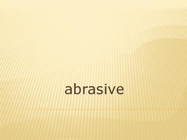 abrasive