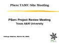 PSerc TAMU Site Meeting PowerPoint PPT Presentation