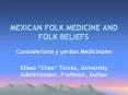 MEXICAN FOLK MEDICINE AND FOLK BELIEFS PowerPoint PPT Presentation