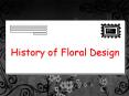 History of Floral Design PowerPoint PPT Presentation