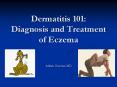 Dermatitis 101: Diagnosis and Treatment of Eczema PowerPoint PPT Presentation