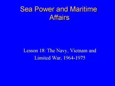 Sea Power and Maritime Affairs