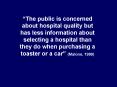 The public is concerned about hospital quality but has less information about selecting a hospital t PowerPoint PPT Presentation