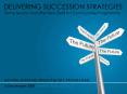 DELIVERING SUCCESSION STRATEGIES PowerPoint PPT Presentation
