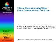 7.8GHz Dielectric Loaded High Power Generation And Extraction