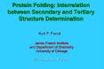 Protein Folding: Interrelation between Secondary and Tertiary Structure Determination PowerPoint PPT Presentation