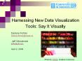 Harnessing New Data Visualization Tools: Say It Visually PowerPoint PPT Presentation