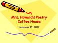 Mrs' Howards Poetry Coffee House PowerPoint PPT Presentation