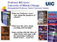 Professor Bill Ayers University of Illinois Chicago Distinguished Professor, Senior University Schol PowerPoint PPT Presentation