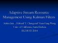 Adaptive Stream Resource Management Using Kalman Filters PowerPoint PPT Presentation