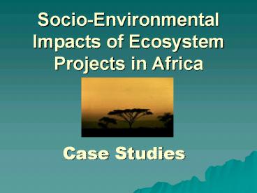 Socio-Environmental Impacts of Ecosystem Projects in Africa