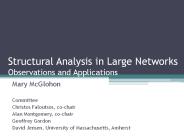 Structural Analysis in Large Networks Observations and Applications