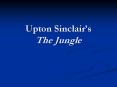 Upton Sinclairs The Jungle PowerPoint PPT Presentation