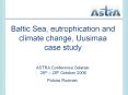 Baltic Sea, eutrophication and climate change, Uusimaa case stu PowerPoint PPT Presentation