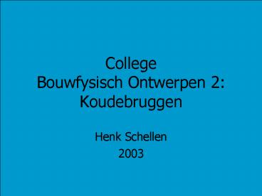 College Bouwfysisch Ontwerpen 2: Koudebruggen