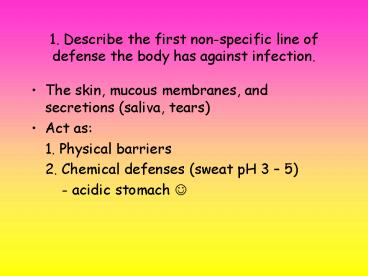 1' Describe the first nonspecific line of defense the body has against infection'