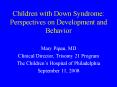 Children with Down Syndrome: Perspectives on Development and Behavior PowerPoint PPT Presentation