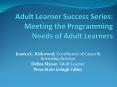 Adult Learner Success Series: Meeting the Programming Needs of Adult Learners PowerPoint PPT Presentation