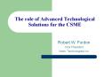 The role of Advanced Technological Solutions for the CSME PowerPoint PPT Presentation