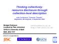 Thinking collectively: resource disclosure through collectionlevel description mda Conference Common PowerPoint PPT Presentation