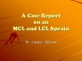 A Case Report on an MCL and LCL Sprain PowerPoint PPT Presentation