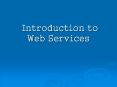 Introduction to Web Services PowerPoint PPT Presentation