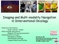 Imaging and Multi-modality Navigation in Interventional Oncology PowerPoint PPT Presentation