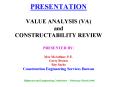 PRESENTATION VALUE ANALYSIS (VA) and CONSTRUCTABILITY REVIEW PRESENTED BY: Mac McArthur, P.E. Gerry Brown Ray Sacks Construction Engineering Services Bureau PowerPoint PPT Presentation