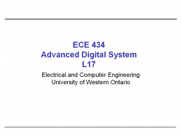 ECE 434 Advanced Digital System L17