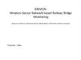 BRIMON: Wireless Sensor Network based Railway Bridge Monitoring Kameswari Chebrolu , Bhaskaran Raman, Nilesh Mishra, Phani Kumar Valiveti, Raj Kumar PowerPoint PPT Presentation