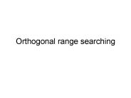 Orthogonal range searching